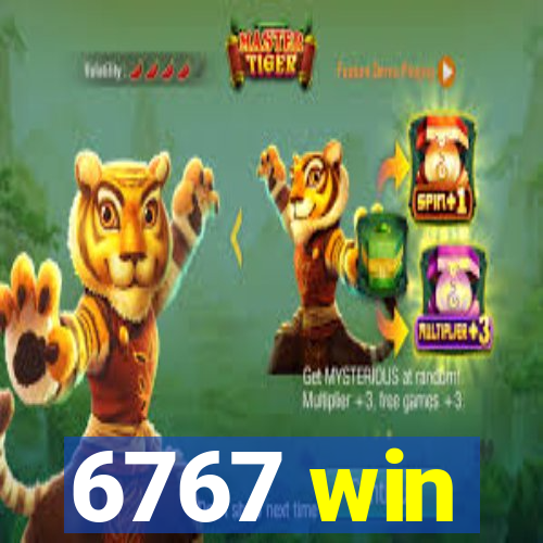 6767 win